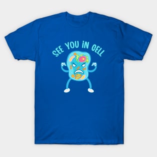 See you in Cell T-Shirt